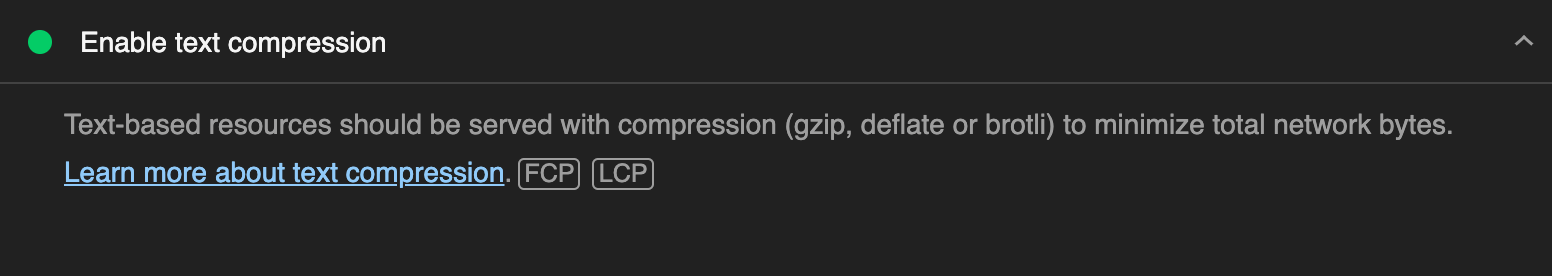 In image of the previous Lighthouse Performance violation. This time it says
text compression is
enabled.